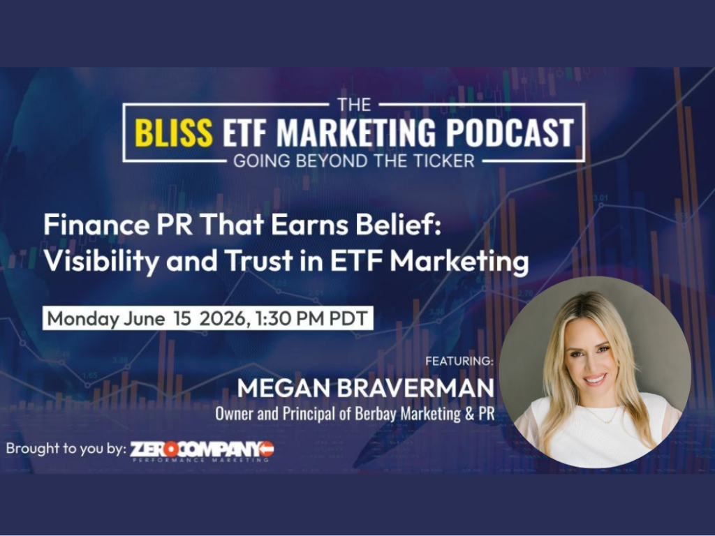 The B.L.I.S.S. ETF Marketing Podcast: Going Beyond the Ticker - Berbay Marketing & PR The B.L.I.S.S. ETF Marketing Podcast: Going Beyond the Ticker